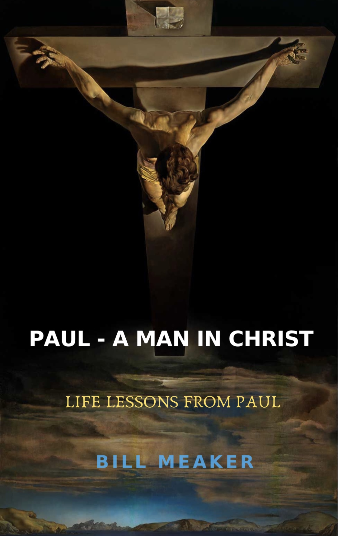 Paul - A Man in Christ: Life Lessons from Paul